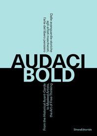 Audaci. Dalle avanguardie storiche agli artisti mascherati, l'arte del libero pensiero. Ediz. italiana e inglese - Librerie.coop