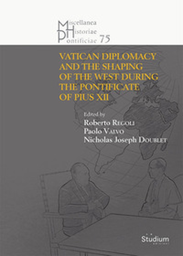 The Vatican diplomacy and the shaping of the west during the pontificate of Pius XII - Librerie.coop