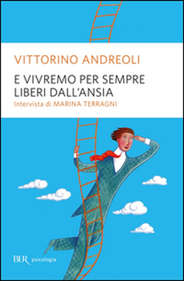 E vivremo per sempre liberi dall'ansia - Librerie.coop E vivremo per sempre liberi dall'ansia - Librerie.coop