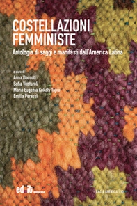 Costellazioni femministe. Antologia di saggi e manifesti dall'America Latina - Librerie.coop