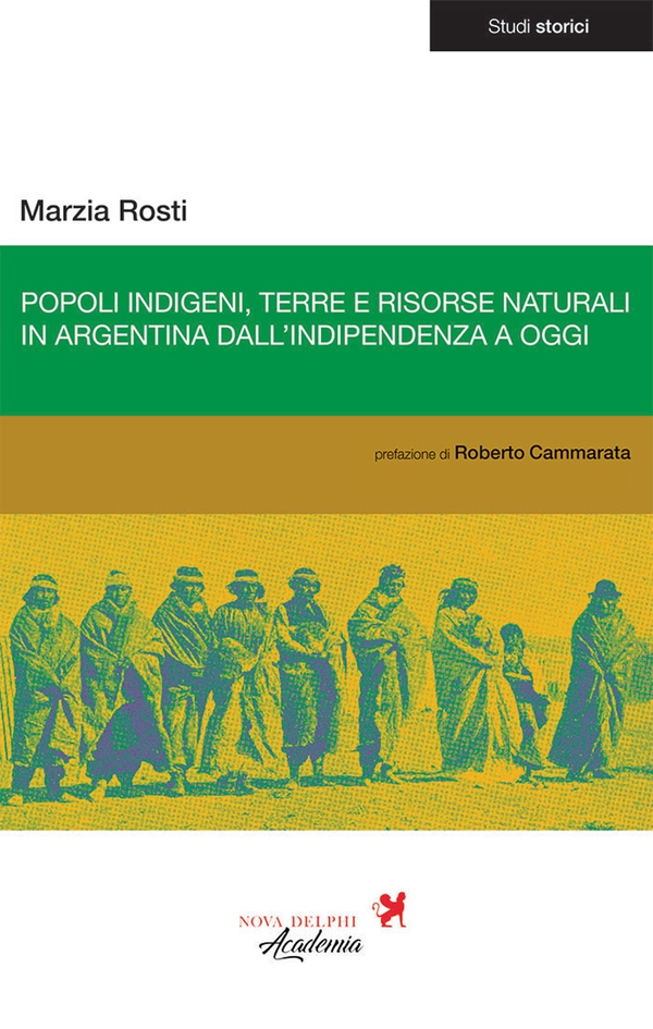 Popoli indigeni, terre e risorse naturali in Argentina dall'indipendenza a oggi - Librerie.coop Popoli indigeni, terre e risorse naturali in Argentina dall'indipendenza a oggi - Librerie.coop