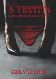 «S»vestita. Una consonante che può cambiare una vita - Librerie.coop
