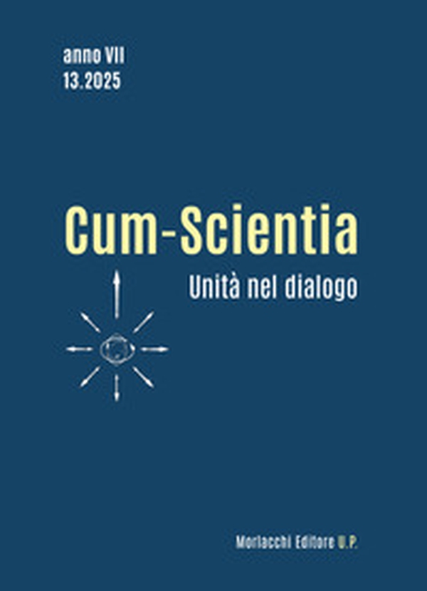 Cum-scientia. Unità nel dialogo. Rivista semestrale di filosofia teoretica - Vol. 13 - Librerie.coop Cum-scientia. Unità nel dialogo. Rivista semestrale di filosofia teoretica - Vol. 13 - Librerie.coop