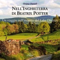 Nell'Inghilterra di Beatrix Potter. Un viaggio nell'incanto del Lake District - Librerie.coop