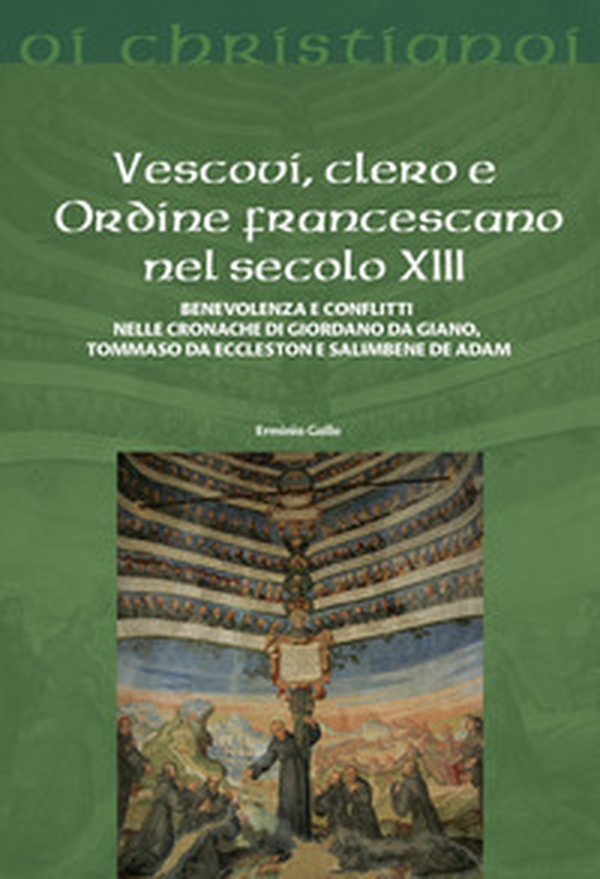 Vescovi, clero e Ordine francescano nel secolo XIII - Librerie.coop Vescovi, clero e Ordine francescano nel secolo XIII - Librerie.coop