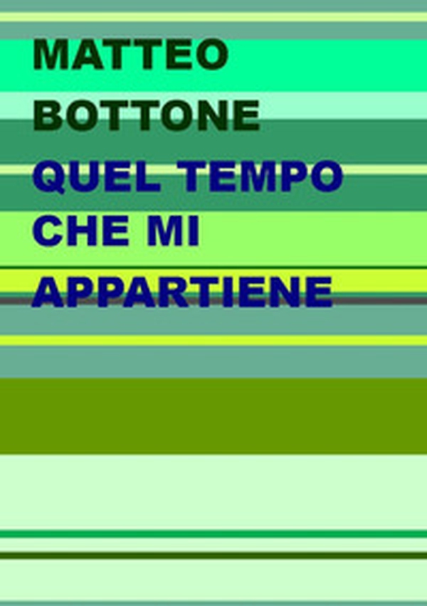Quel tempo che mi appartiene - Librerie.coop Quel tempo che mi appartiene - Librerie.coop