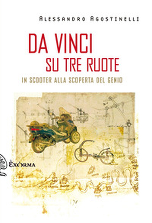 Da Vinci su tre ruote. In scooter alla scoperta del genio - Librerie.coop Da Vinci su tre ruote. In scooter alla scoperta del genio - Librerie.coop