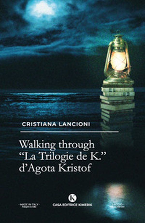 Walking through. «La Trilogia de K.» di Agota Kristof - Librerie.coop Walking through. «La Trilogia de K.» di Agota Kristof - Librerie.coop