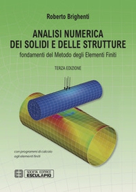 Analisi numerica dei solidi e delle strutture. Fondamenti del metodo degli elementi finiti - Librerie.coop