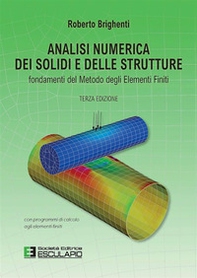 Analisi numerica dei solidi e delle strutture. Fondamenti del metodo degli elementi finiti - Librerie.coop