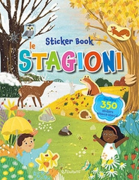 Le stagioni. Sticker book. Con adesivi - Librerie.coop