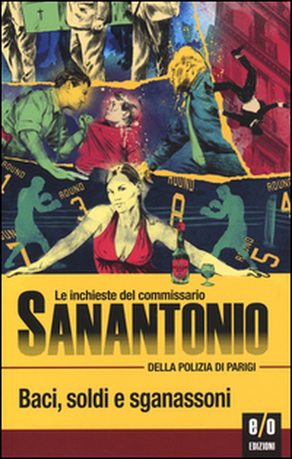 Baci, soldi e sganassoni. Le inchieste del commissario Sanantonio della polizia di Parigi - Librerie.coop Baci, soldi e sganassoni. Le inchieste del commissario Sanantonio della polizia di Parigi - Librerie.coop