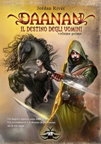 Daanan. Il destino degli uomini - Vol. 1 - Librerie.coop Daanan. Il destino degli uomini - Vol. 1 - Librerie.coop