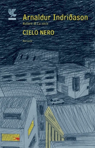 Cielo nero. I casi dell'ispettore Erlendur Sveinsson - Vol. 8 - Librerie.coop