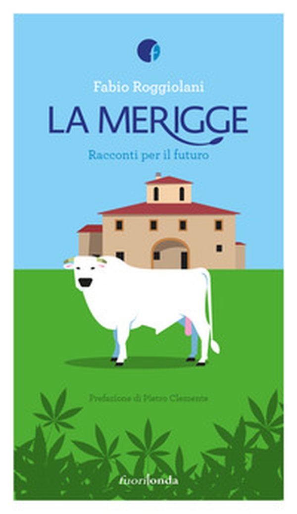 La merigge. Racconti per il futuro - Librerie.coop La merigge. Racconti per il futuro - Librerie.coop