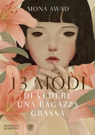 13 modi di vedere una ragazza grassa - Librerie.coop 13 modi di vedere una ragazza grassa - Librerie.coop