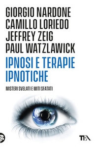 Ipnosi e terapie ipnotiche. Misteri svelati e miti sfatati - Librerie.coop Ipnosi e terapie ipnotiche. Misteri svelati e miti sfatati - Librerie.coop