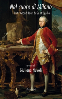 Nel cuore di Milano. Il petit grand tour di Sant'Egidio - Librerie.coop