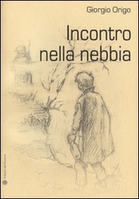 Incontro nella nebbia - Librerie.coop Incontro nella nebbia - Librerie.coop