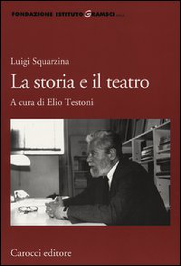 Luigi Squarzina. La storia e il teatro - Librerie.coop Luigi Squarzina. La storia e il teatro - Librerie.coop