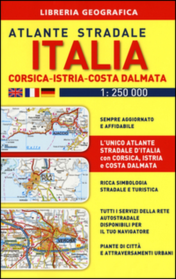 Atlante stradale Italia. Con Corsica-Istria-Dalmazia 1:250.000 - Librerie.coop Atlante stradale Italia. Con Corsica-Istria-Dalmazia 1:250.000 - Librerie.coop
