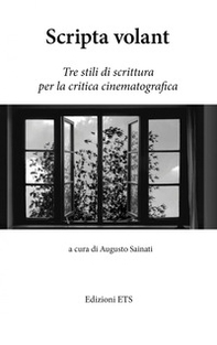 Scripta volant. Tre stili di scrittura per la critica cinematografica - Librerie.coop