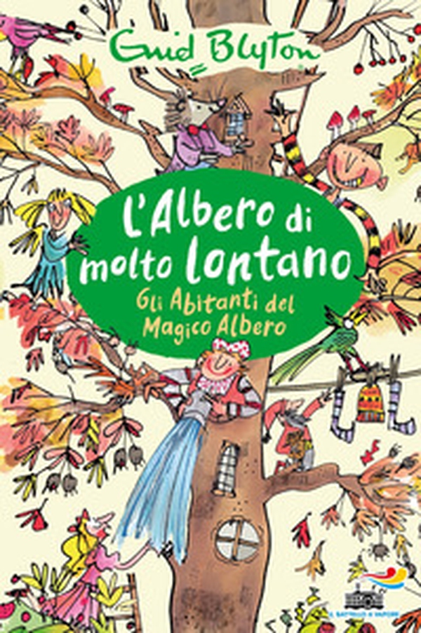 Gli abitanti del magico albero. L'albero di molto lontano - Librerie.coop Gli abitanti del magico albero. L'albero di molto lontano - Librerie.coop