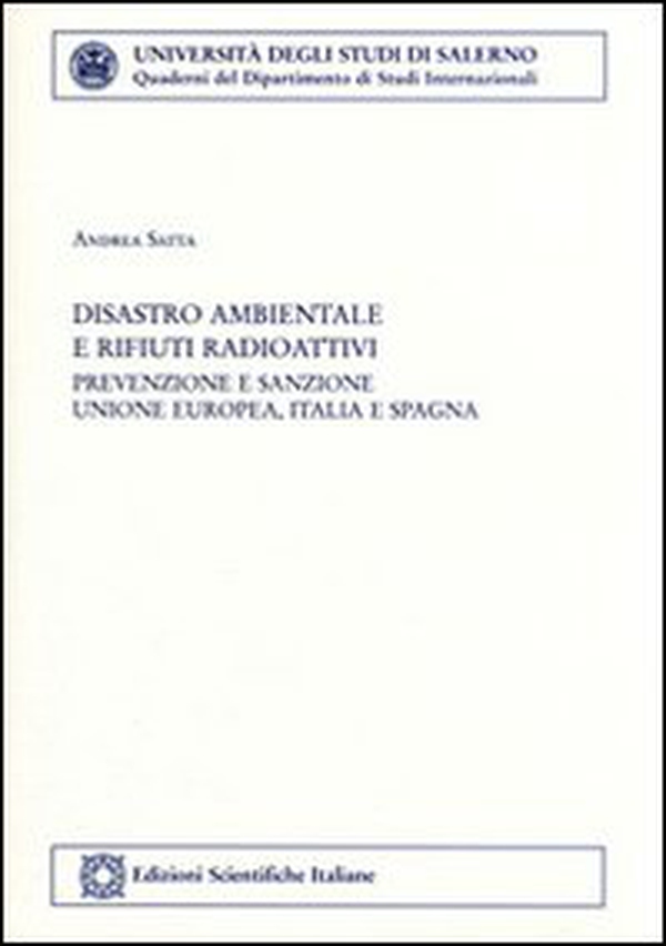 Disastro ambientale e rifiuti radioattivi: prevenzione e sanzione - Librerie.coop Disastro ambientale e rifiuti radioattivi: prevenzione e sanzione - Librerie.coop
