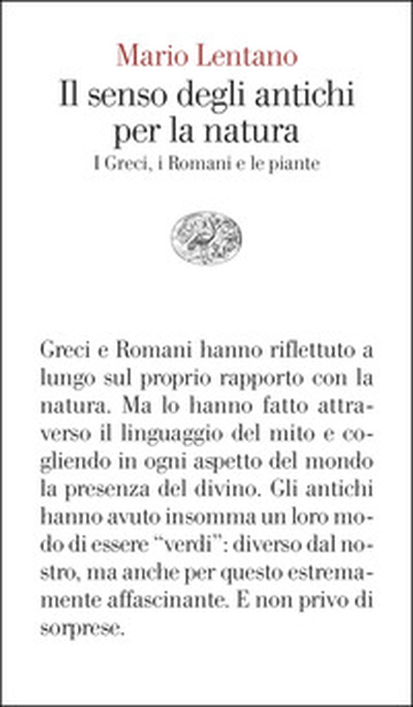 Il senso degli antichi per la natura. I Greci, i Romani e le piante - Librerie.coop