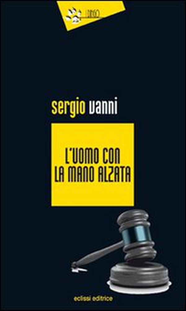 L'uomo con la mano alzata - Librerie.coop L'uomo con la mano alzata - Librerie.coop