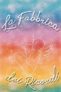 La fabbrica dei ricordi - Librerie.coop