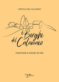 I borghi del Calamaio. Memorie e storie di vita - Librerie.coop