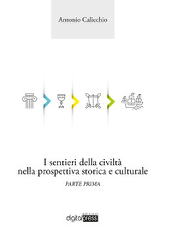 I sentieri della civiltà nella prospettiva storica e culturale - Vol. 1 - Librerie.coop I sentieri della civiltà nella prospettiva storica e culturale - Vol. 1 - Librerie.coop