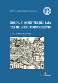 Borgo. Il quartiere del papa tra Medioevo e Rinascimento - Librerie.coop Borgo. Il quartiere del papa tra Medioevo e Rinascimento - Librerie.coop