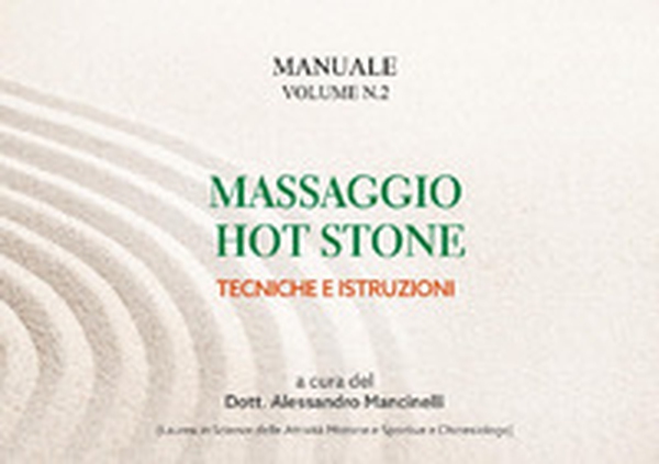 Massaggio hot stone. Tecniche e istruzioni - Vol. 2 - Librerie.coop Massaggio hot stone. Tecniche e istruzioni - Vol. 2 - Librerie.coop