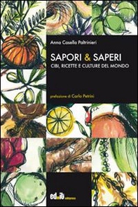 Sapori & saperi. Cibi, ricette e culture del mondo - Librerie.coop Sapori & saperi. Cibi, ricette e culture del mondo - Librerie.coop