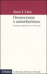 Democrazia e autoritarismo. Problemi e sfide tra XX e XXI secolo - Librerie.coop