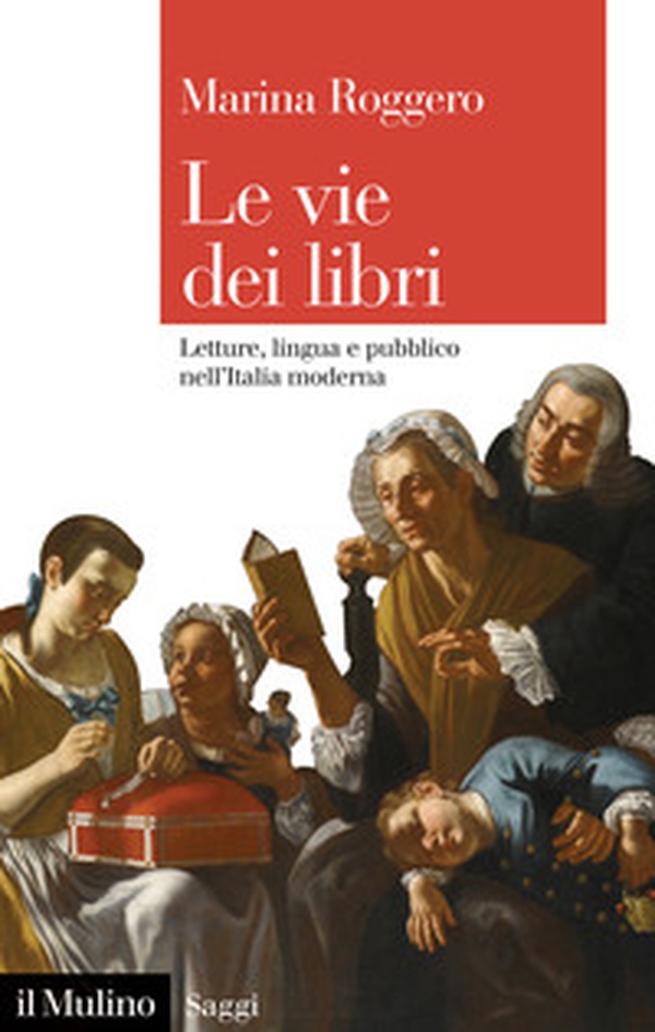 Le vie dei libri. Letture, lingua e pubblico nell'Italia moderna - Librerie.coop Le vie dei libri. Letture, lingua e pubblico nell'Italia moderna - Librerie.coop