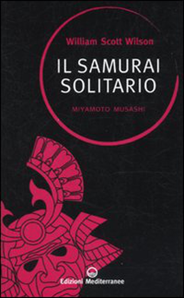 Il samurai solitario. Miyamoto Musashi - Librerie.coop Il samurai solitario. Miyamoto Musashi - Librerie.coop