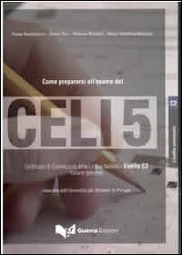 Celi 5. Certificato di conoscenza della lingua italiana. Livello 5 - Librerie.coop Celi 5. Certificato di conoscenza della lingua italiana. Livello 5 - Librerie.coop