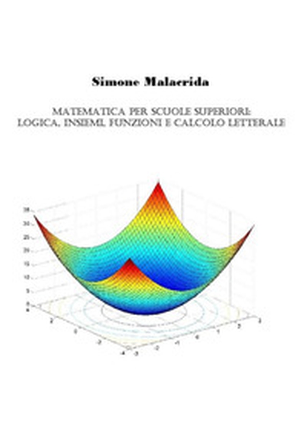 Matematica: logica, insiemi, funzioni e calcolo letterale - Librerie.coop Matematica: logica, insiemi, funzioni e calcolo letterale - Librerie.coop