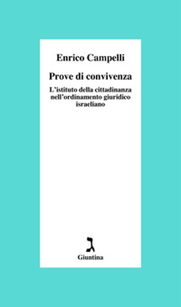 Prove di convivenza. L'istituto della cittadinanza nell'ordinamento giuridico israeliano - Librerie.coop Prove di convivenza. L'istituto della cittadinanza nell'ordinamento giuridico israeliano - Librerie.coop