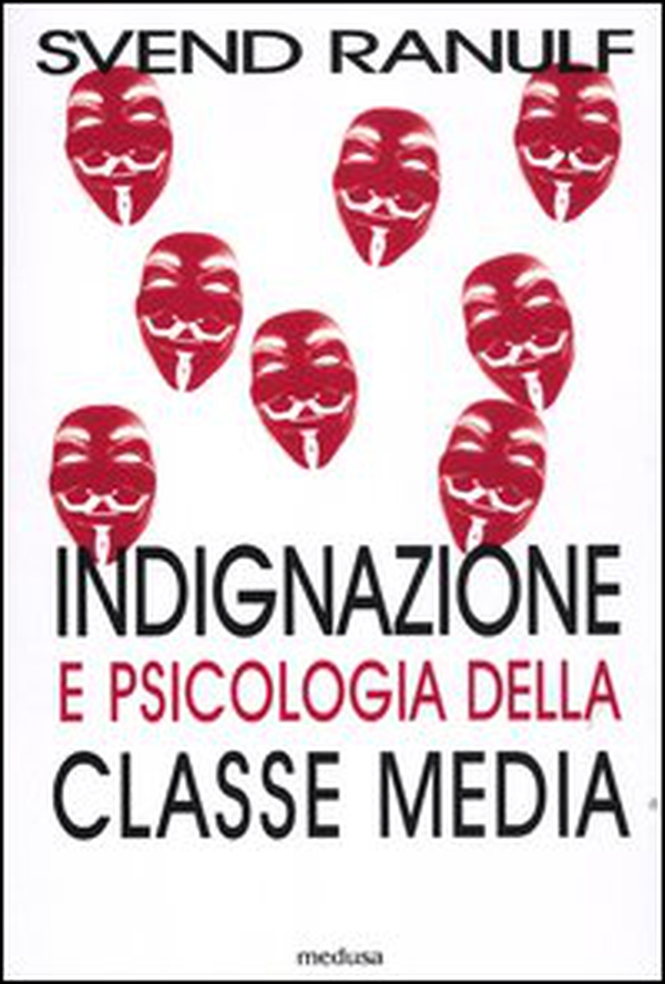 Indignazione e psicologia della classe media - Librerie.coop Indignazione e psicologia della classe media - Librerie.coop