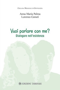 Vuoi parlare con me? Dialogare nell'esistenza - Librerie.coop