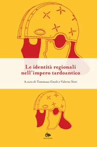 Le identità regionali nell' impero tardoantico - Librerie.coop