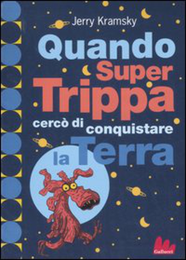 Quando Super Trippa cercò di conquistare la Terra - Librerie.coop Quando Super Trippa cercò di conquistare la Terra - Librerie.coop