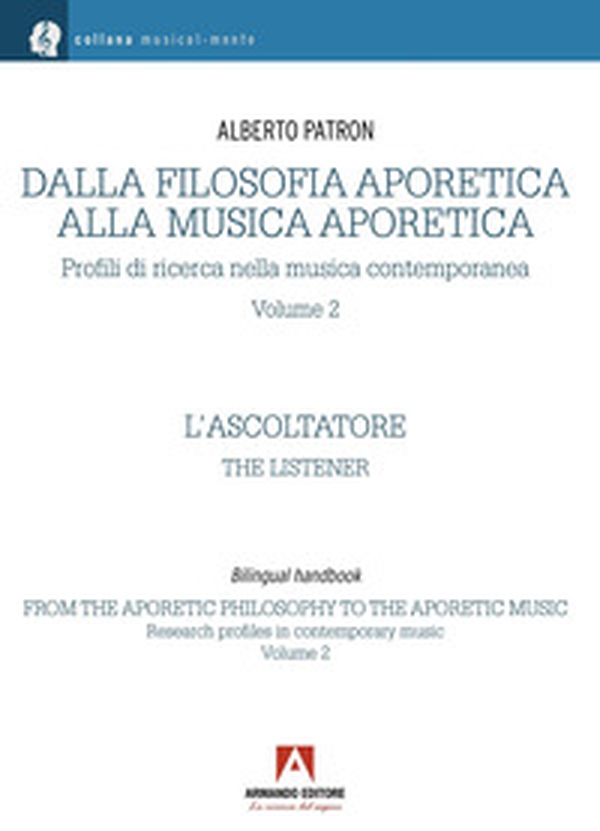 Dalla filosofia aporetica alla musica aporetica. Profili di ricerca nella musica contemporanea. Ediz. italiana e inglese - Vol. 2 - Librerie.coop