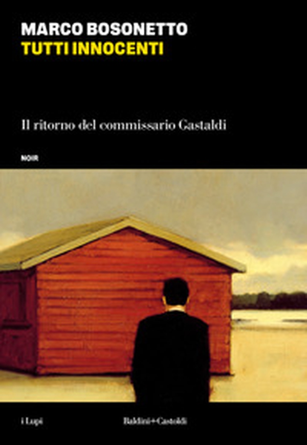 Tutti innocenti. Il ritorno del commissario Gastaldi - Librerie.coop Tutti innocenti. Il ritorno del commissario Gastaldi - Librerie.coop