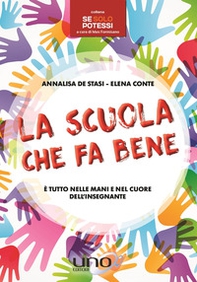 La scuola che fa bene. È tutto nelle mani e nel cuore dell'insegnante - Librerie.coop
