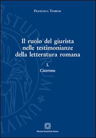 Il ruolo del giurista nelle testimonianze della letteratura romana - Vol. 1 - Librerie.coop